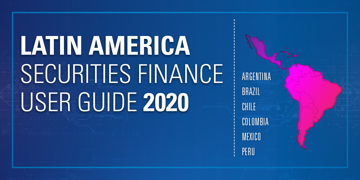 Latin America Securities Finance User Guide 2020
